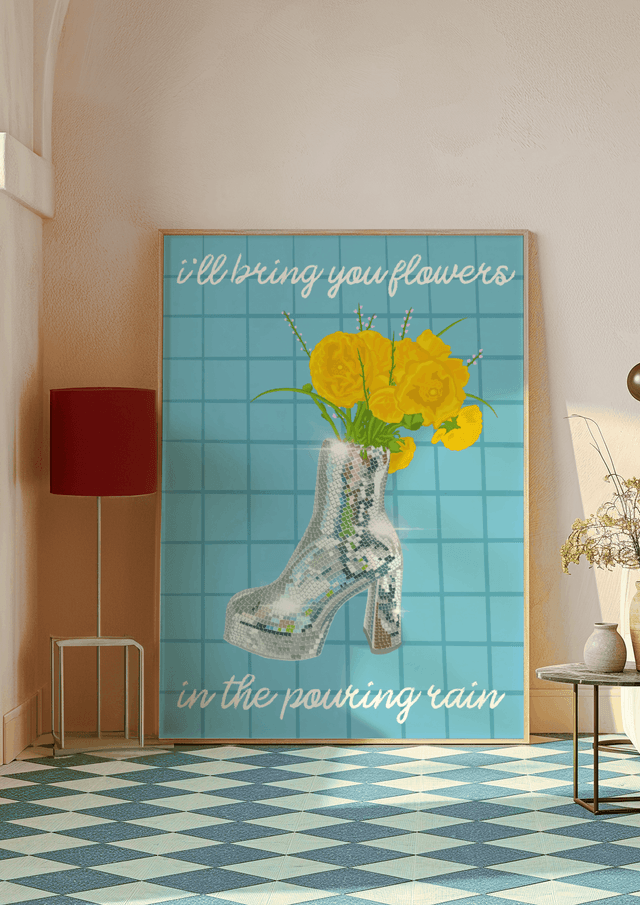 I'll Bring You Flowers In The Pouring Rain - Print