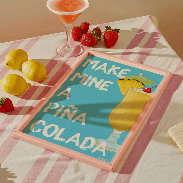 Make Mine A Pina Colada - Pina Colada Cocktail Wall Art Print