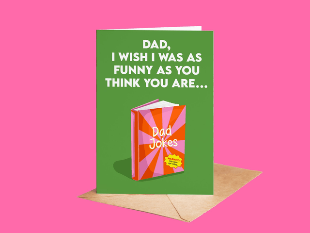 Dad - Wish I Was As Funny As You Think You Are Greeting Card