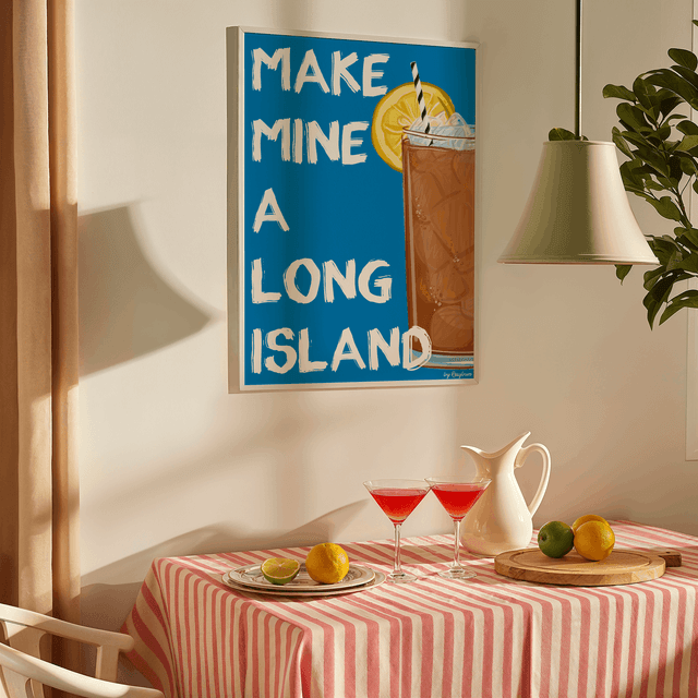 Make Mine A Long Island - Long Island Iced Tea Cocktail Print 