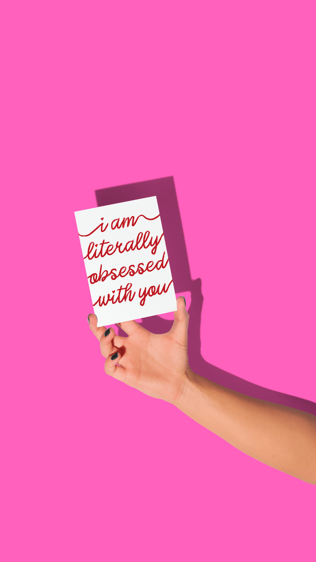 I Am Literally Obsessed With You Card