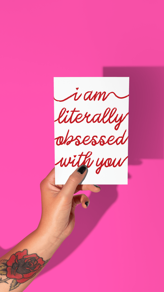 I Am Literally Obsessed With You Card