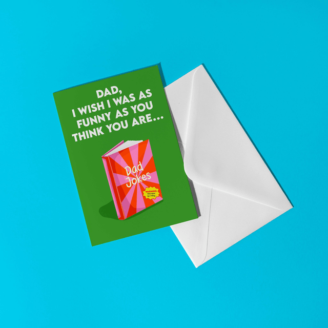 Dad - Wish I Was As Funny As You Think You Are Greeting Card
