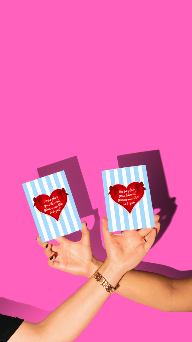 I'm So Glad You Haven't Given Me Ick Yet - Greeting Card