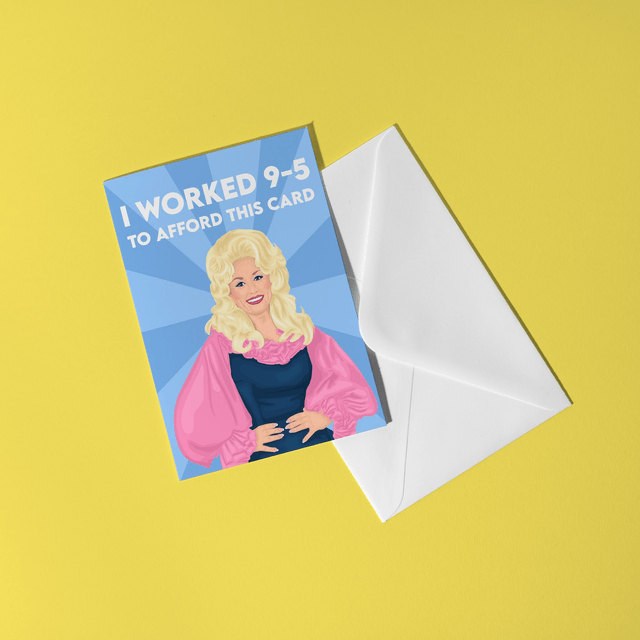 I Worked 9-5 For This Card - Dolly Parton Greeting Card