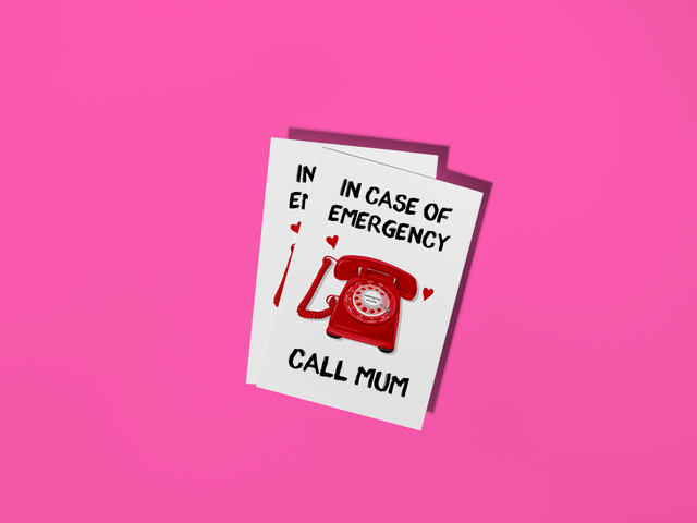 In Case of Emergency Call Mum - Mothers Day Card