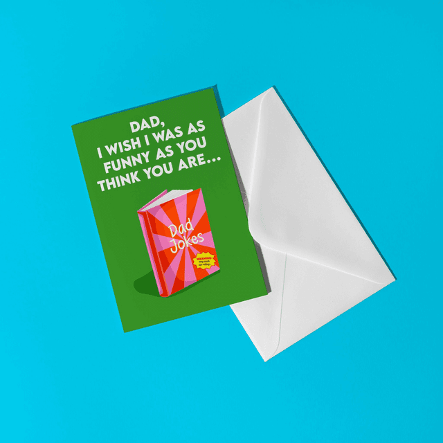 Dad - Wish I Was As Funny As You Think You Are Greeting Card