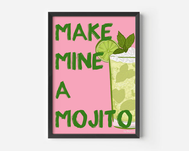 Make Mine A Mojito - Mojito Cocktail Wall Art Print