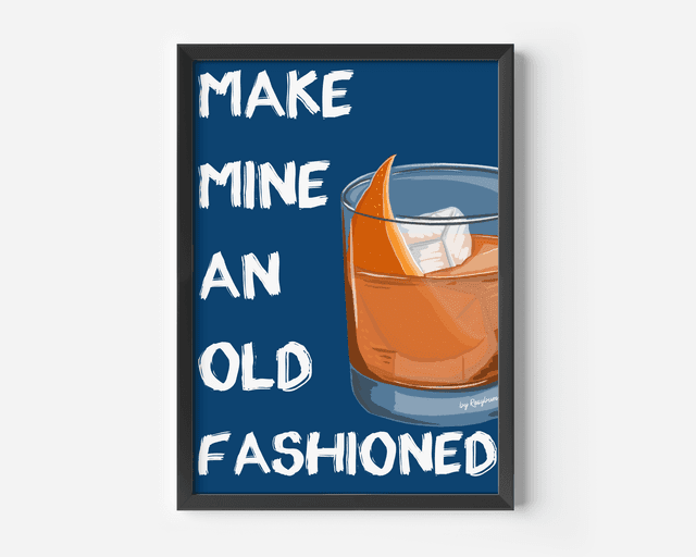 Make Mine An Old Fashioned - Old Fashioned Cocktail Print 