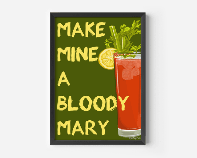 Make Mine A Bloody Mary - Bloody Mary Cocktail Wall Art Print