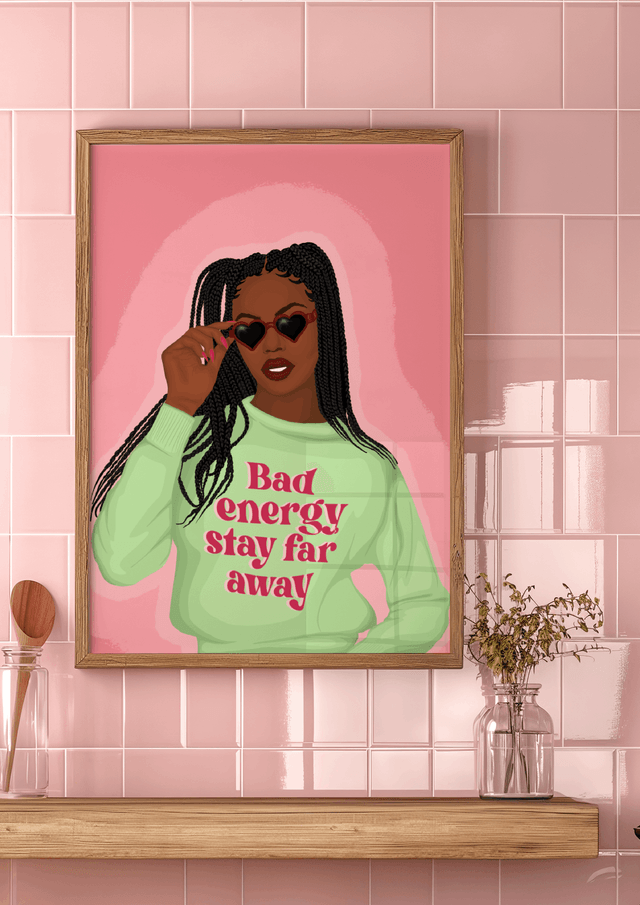 Bad Energy Stay Far Away - Print