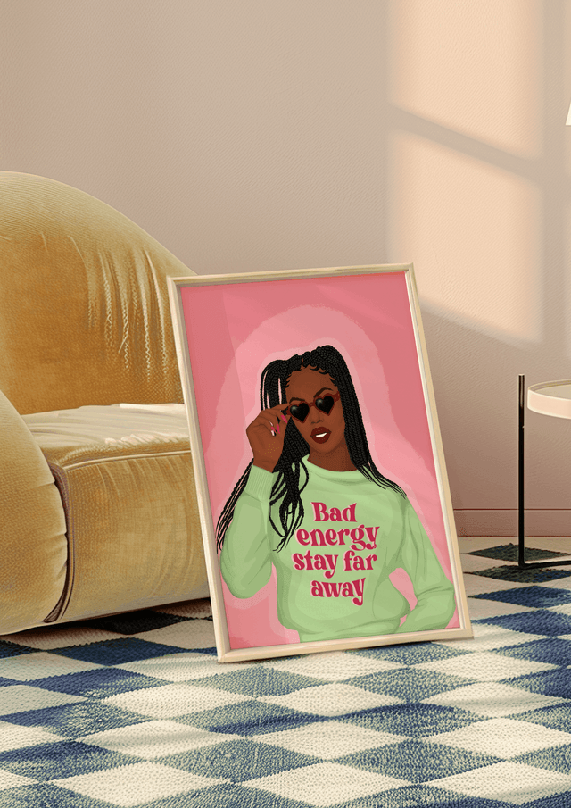Bad Energy Stay Far Away - Print
